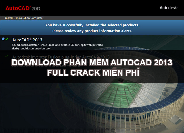 [Download] Tải phần mềm Autocad 2013 Full Crack miễn phí
